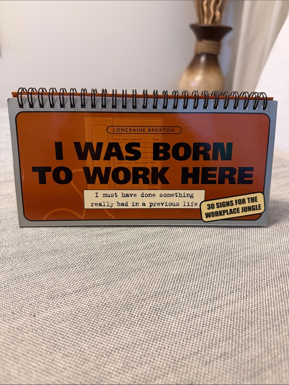 'I Was Born to Work Here' Desk Flip Sign Book - Orange